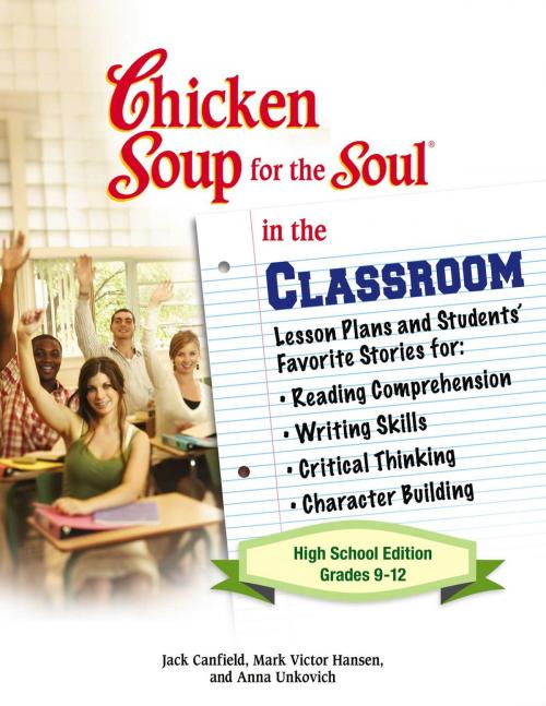 Cover of the book Chicken Soup for the Soul in the Classroom High School Edition: Grades 9–12 by Jack Canfield, Mark Victor Hansen, Chicken Soup for the Soul