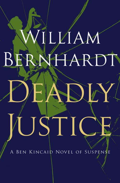 Cover of the book Deadly Justice by William Bernhardt, MysteriousPress.com/Open Road