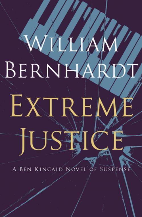 Cover of the book Extreme Justice by William Bernhardt, MysteriousPress.com/Open Road