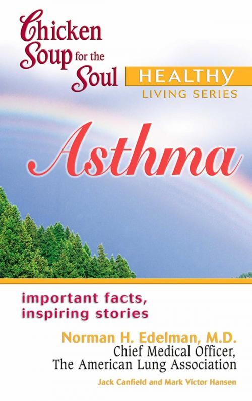 Cover of the book Chicken Soup for the Soul Healthy Living Series: Asthma by Jack Canfield, Mark Victor Hansen, Chicken Soup for the Soul
