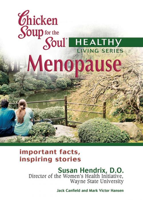 Cover of the book Chicken Soup for the Soul Healthy Living Series: Menopause by Jack Canfield, Mark Victor Hansen, Chicken Soup for the Soul