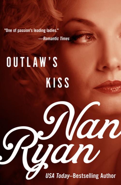Cover of the book Outlaw's Kiss by Nan Ryan, Open Road Media