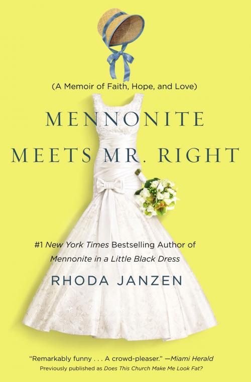 Cover of the book Mennonite Meets Mr. Right by Rhoda Janzen, Grand Central Publishing