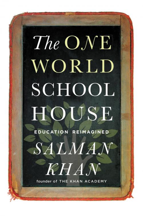 Cover of the book The One World Schoolhouse by Salman Khan, Grand Central Publishing
