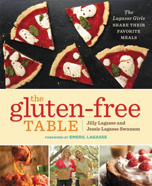 Cover of the book The Gluten-Free Table by Jilly Lagasse, Jessie Lagasse Swanson, Grand Central Publishing