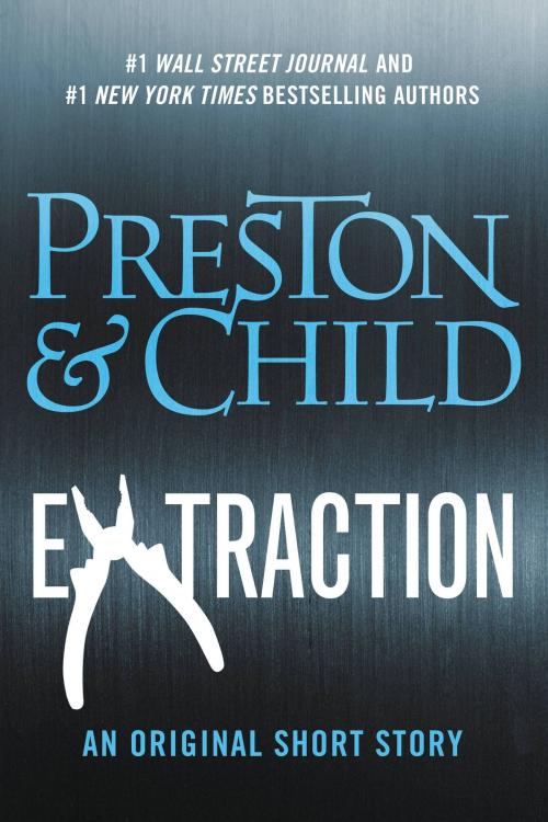 Cover of the book Extraction by Douglas Preston, Lincoln Child, Grand Central Publishing