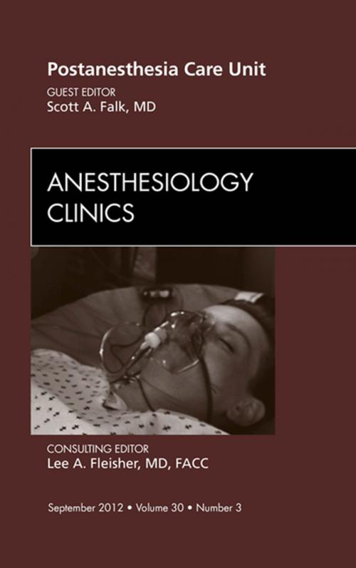 Cover of the book Post Anesthesia Care Unit, An Issue of Anesthesiology Clinics - E-Book by Scott Falk, MD, Elsevier Health Sciences