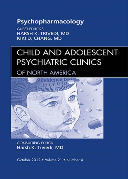 Cover of the book Psychopharmacology, An Issue of Child and Adolescent Psychiatric Clinics of North America - E-Book by Harsh K. Trivedi, MD, Kiki Chang, MD, Elsevier Health Sciences