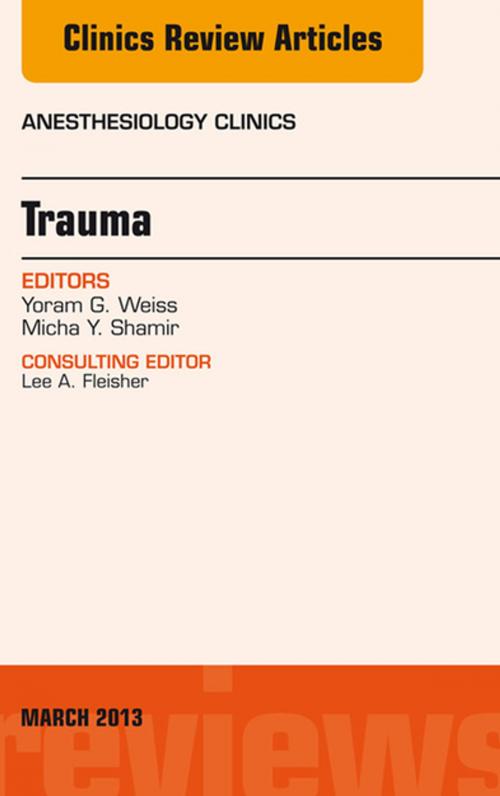Cover of the book Trauma, An Issue of Anesthesiology Clinics - E-Book by Yoram G. Weiss, Micha Y. Shamir, Elsevier Health Sciences