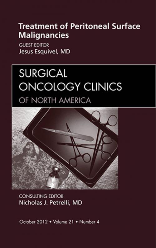 Cover of the book Treatment of Peritoneal Surface Malignancies, An Issue of Surgical Oncology Clinics, E-Book by Jesus Esquivel, MD, FACS, Elsevier Health Sciences