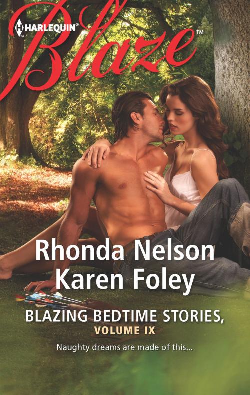 Cover of the book Blazing Bedtime Stories, Volume IX by Rhonda Nelson, Karen Foley, Harlequin