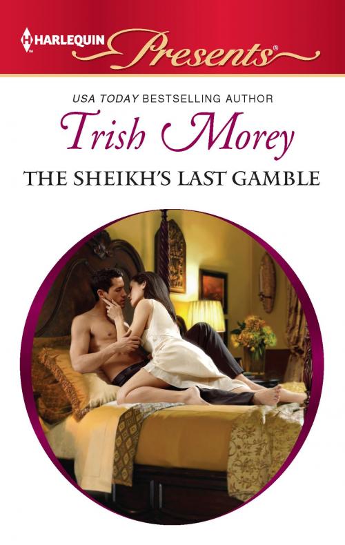 Cover of the book The Sheikh's Last Gamble by Trish Morey, Harlequin