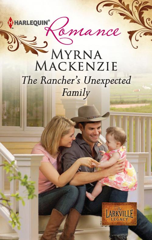 Cover of the book The Rancher's Unexpected Family by Myrna Mackenzie, Harlequin