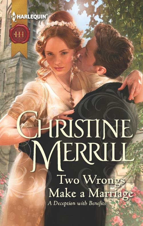 Cover of the book Two Wrongs Make a Marriage by Christine Merrill, Harlequin