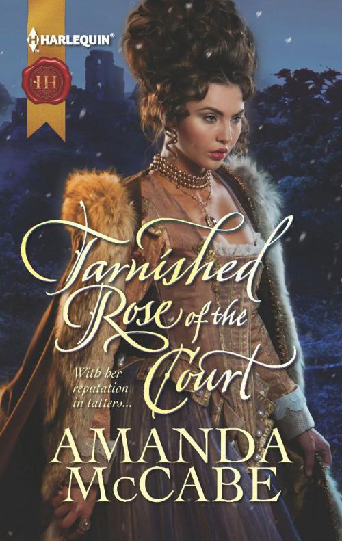 Cover of the book Tarnished Rose of the Court by Amanda McCabe, Harlequin