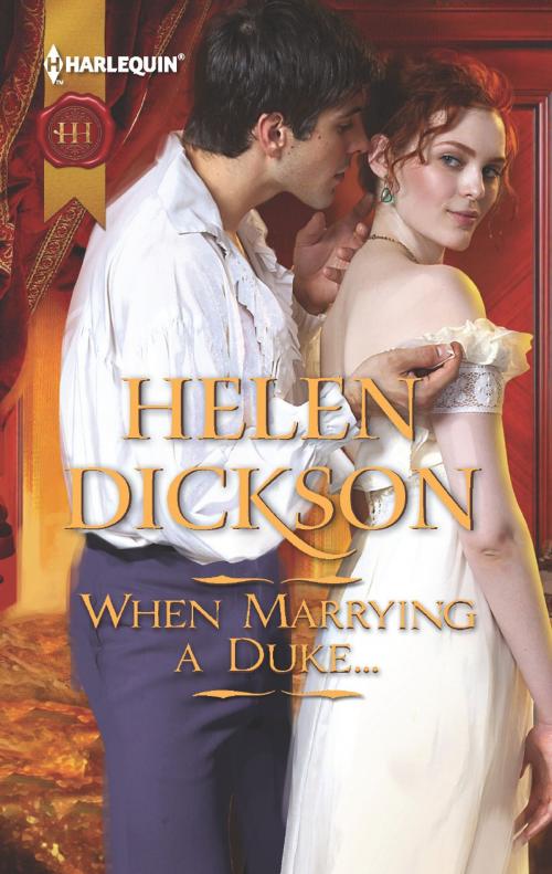 Cover of the book When Marrying a Duke... by Helen Dickson, Harlequin