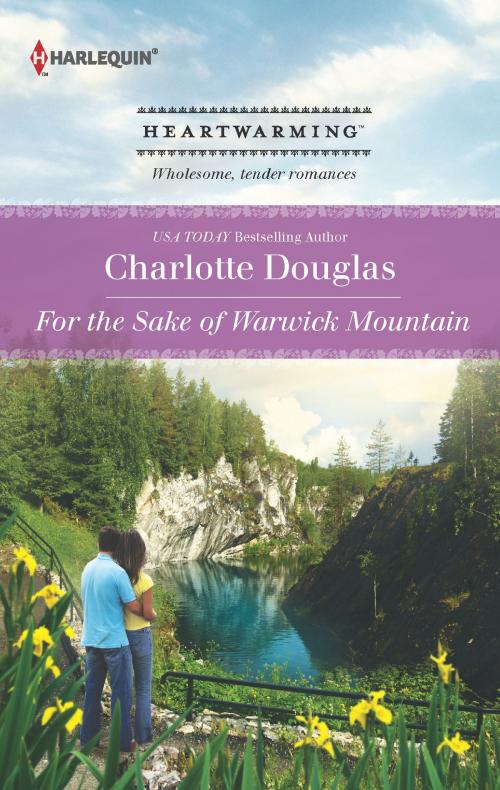 Cover of the book For the Sake of Warwick Mountain by Charlotte Douglas, Harlequin