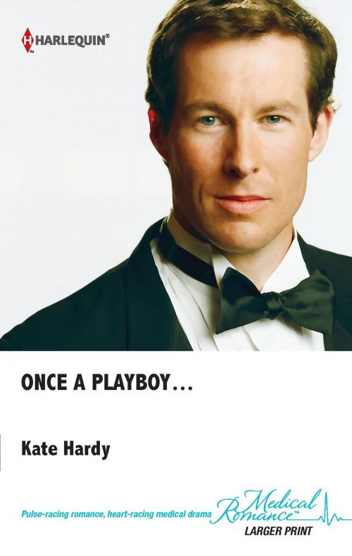 Cover of the book Once a Playboy... by Kate Hardy, Harlequin
