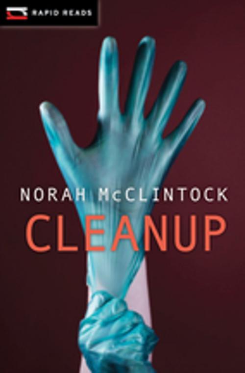 Cover of the book Cleanup by Norah McClintock, Orca Book Publishers