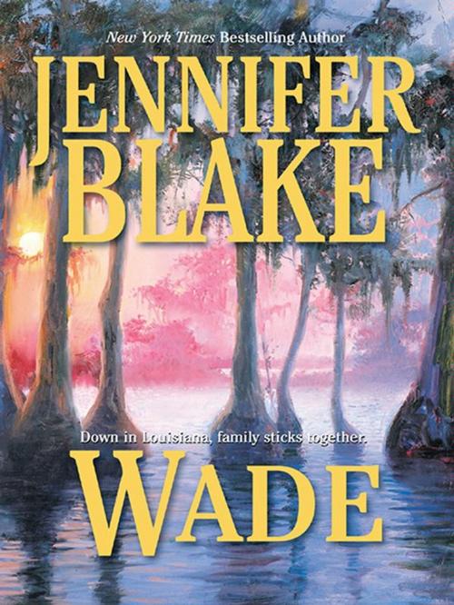Cover of the book WADE by Jennifer Blake, MIRA Books