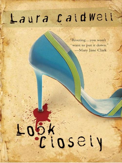 Cover of the book Look Closely by Laura Caldwell, MIRA Books