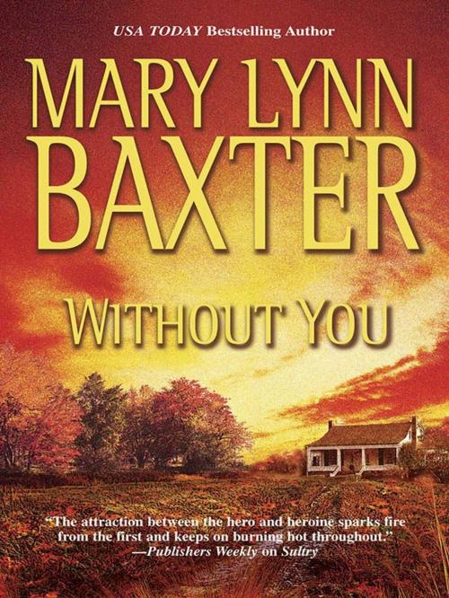 Cover of the book Without You by Mary Lynn Baxter, MIRA Books