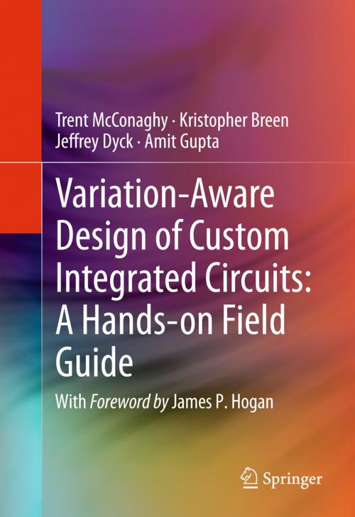 Cover of the book Variation-Aware Design of Custom Integrated Circuits: A Hands-on Field Guide by Trent McConaghy, Kristopher Breen, Jeffrey Dyck, Amit Gupta, Springer New York