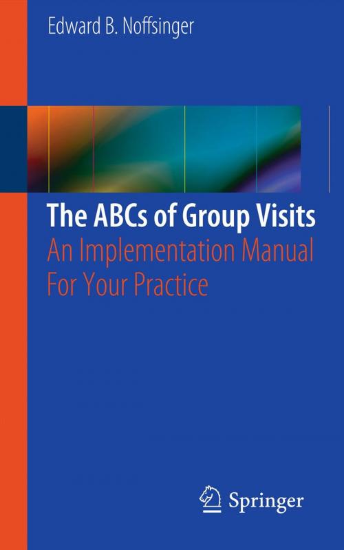 Cover of the book The ABCs of Group Visits by Edward B. Noffsinger, Springer New York