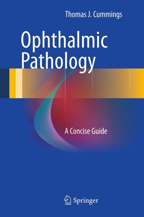 Cover of the book Ophthalmic Pathology by Thomas J Cummings, Springer New York