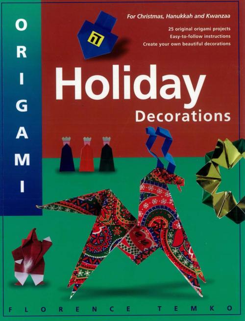 Cover of the book Origami Holiday Decorations by Florence Temko, Tuttle Publishing
