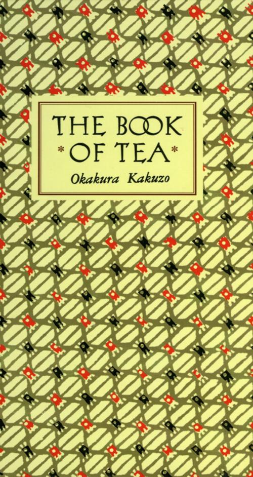 Cover of the book The Book of Tea Classic Edition by Okakura Kakuzo, Tuttle Publishing