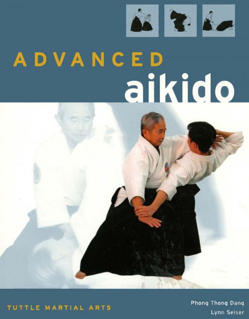 Cover of the book Advanced Aikido by Phong Thong Dang, Lynn Seiser, Tuttle Publishing
