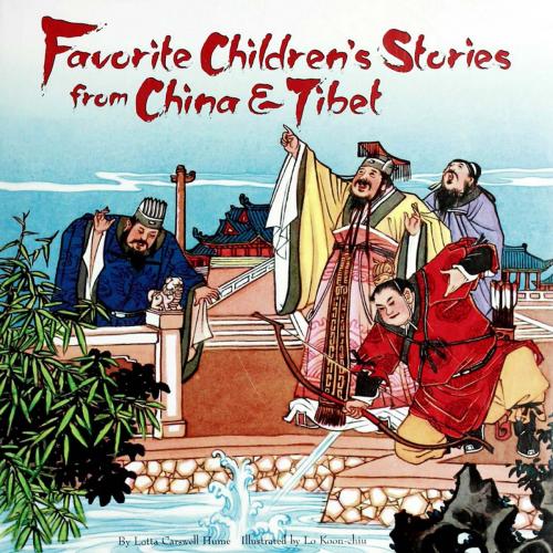 Cover of the book Favorite Children's Stories from China & Tibet by Lotta Carswell-Hume, Tuttle Publishing