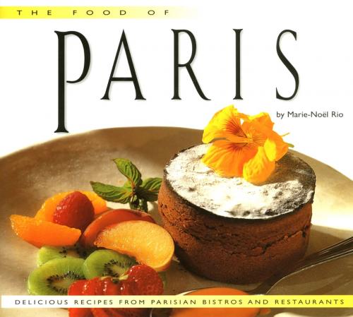 Cover of the book Food of Paris by Marie-Noel Rio, Tuttle Publishing