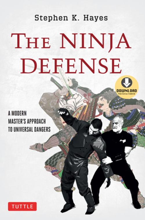 Cover of the book The Ninja Defense by Stephen K. Hayes, Tuttle Publishing