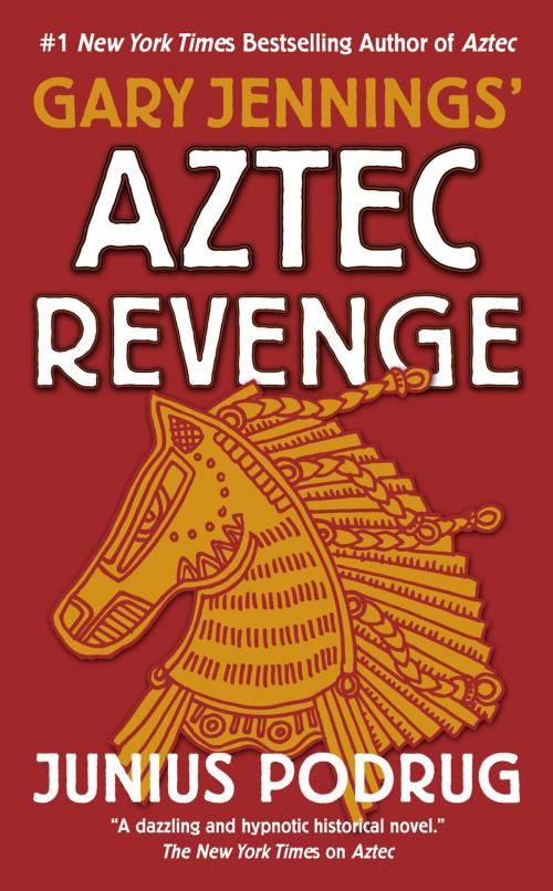 Cover of the book Aztec Revenge by Gary Jennings, Junius Podrug, Tom Doherty Associates