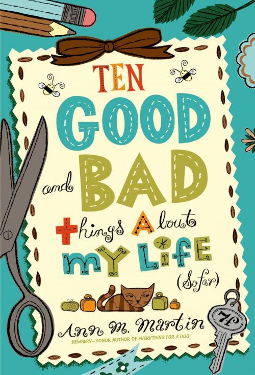 Cover of the book Ten Good and Bad Things About My Life (So Far) by Ann M. Martin, Feiwel & Friends