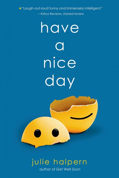 Cover of the book Have a Nice Day by Julie Halpern, Feiwel & Friends