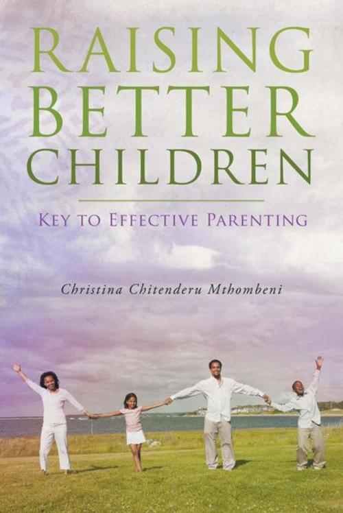 Cover of the book Raising Better Children by Christina Chitenderu Mthombeni, Trafford Publishing