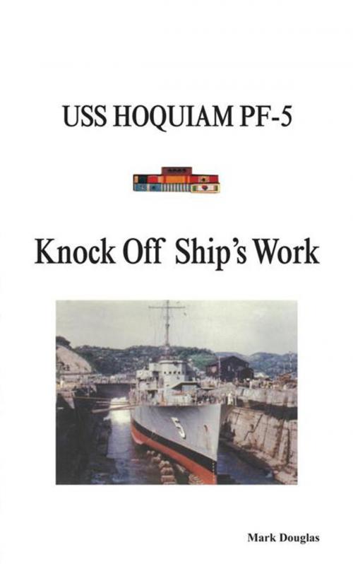 Cover of the book Knock off Ship’S Work by Mark Douglas, Trafford Publishing