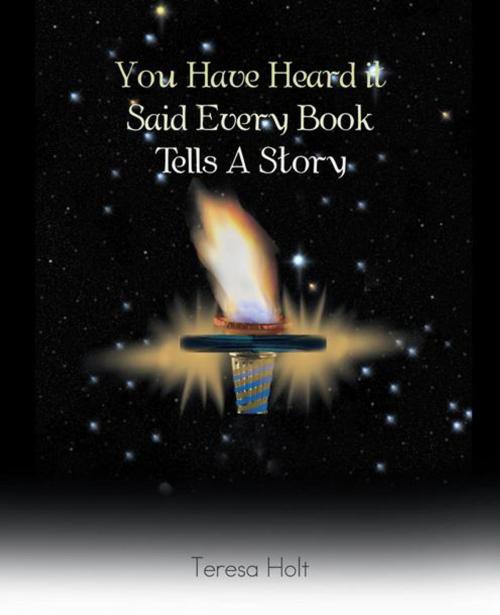 Cover of the book You Have Heard It Said Every Book Tells a Story by Teresa Holt, Trafford Publishing