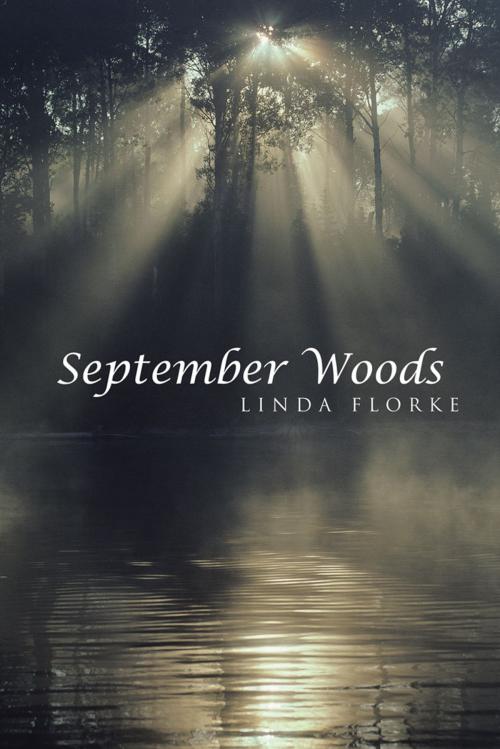Cover of the book September Woods by Linda Florke, Trafford Publishing