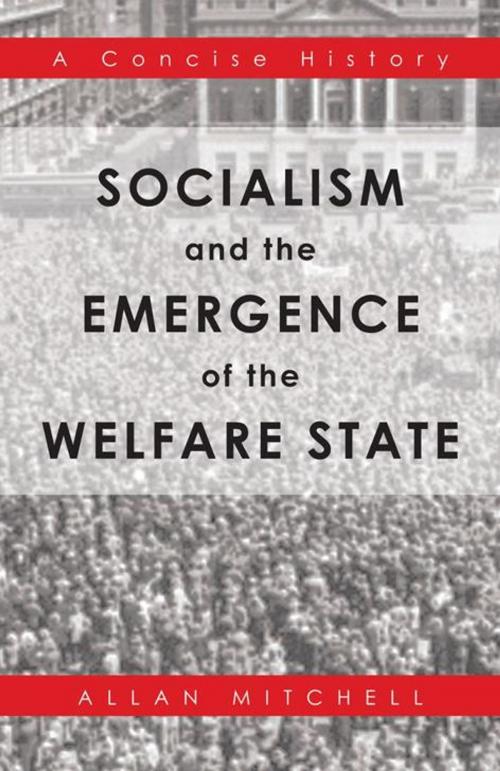 Cover of the book Socialism and the Emergence of the Welfare State by Allan Mitchell, Trafford Publishing