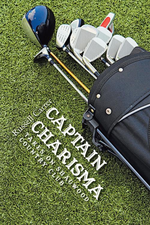 Cover of the book Captain Charisma Takes on Shagwood Country Club by Russel Carter, AuthorHouse