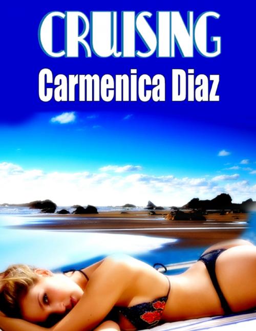 Cover of the book Cruising by Carmenica Diaz, Lulu.com