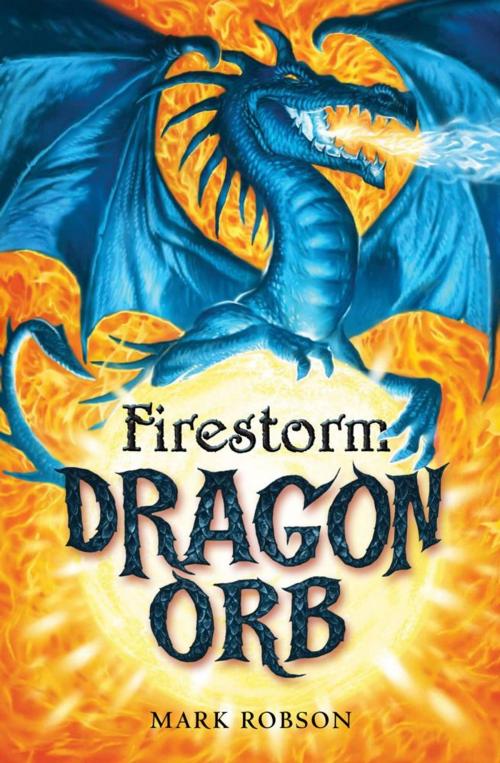Cover of the book Dragon Orb: Firestorm by Mark Robson, Simon & Schuster UK