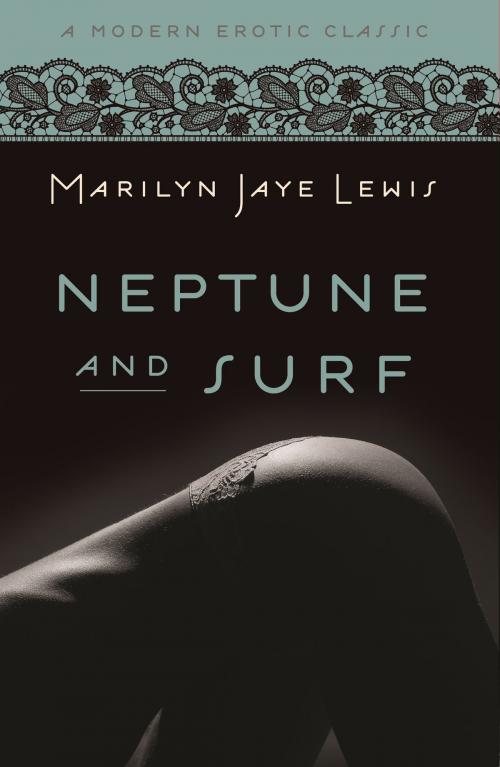 Cover of the book Neptune and Surf (Modern Erotic Classics) by Marilyn Lewis, Little, Brown Book Group