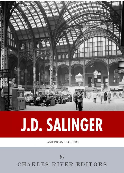 Cover of the book American Legends: The Life of J.D. Salinger by Charles River Editors, Charles River Editors