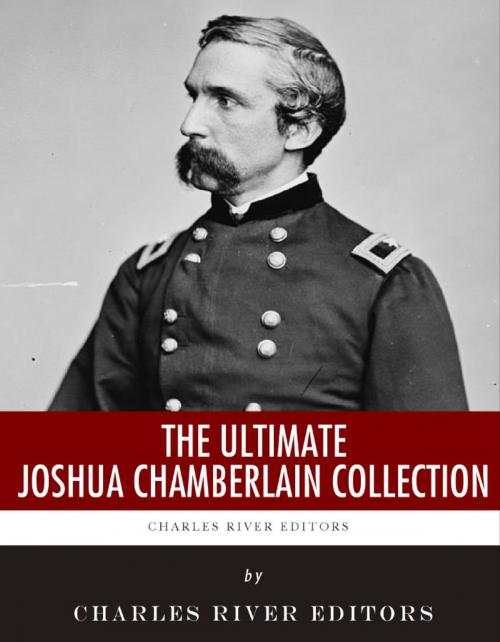 Cover of the book The Ultimate Joshua Chamberlain Collection by Charles River Editors, Charles River Editors