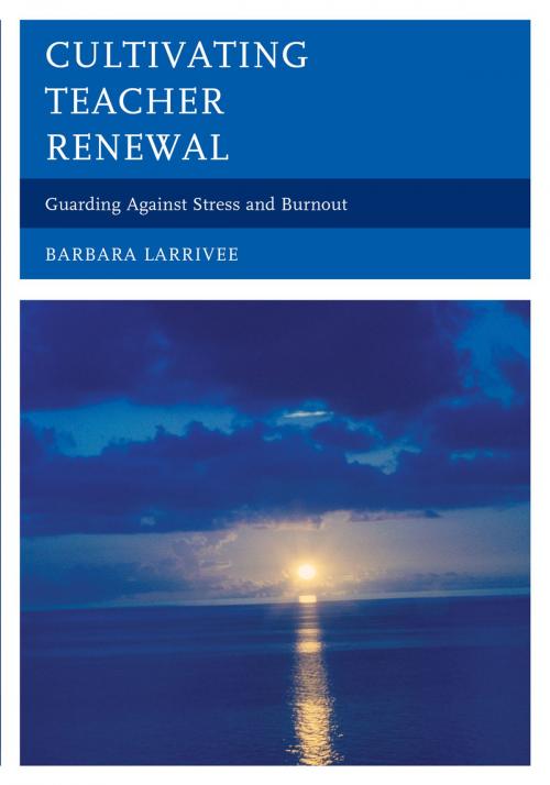Cover of the book Cultivating Teacher Renewal by Barbara Larrivee, R&L Education